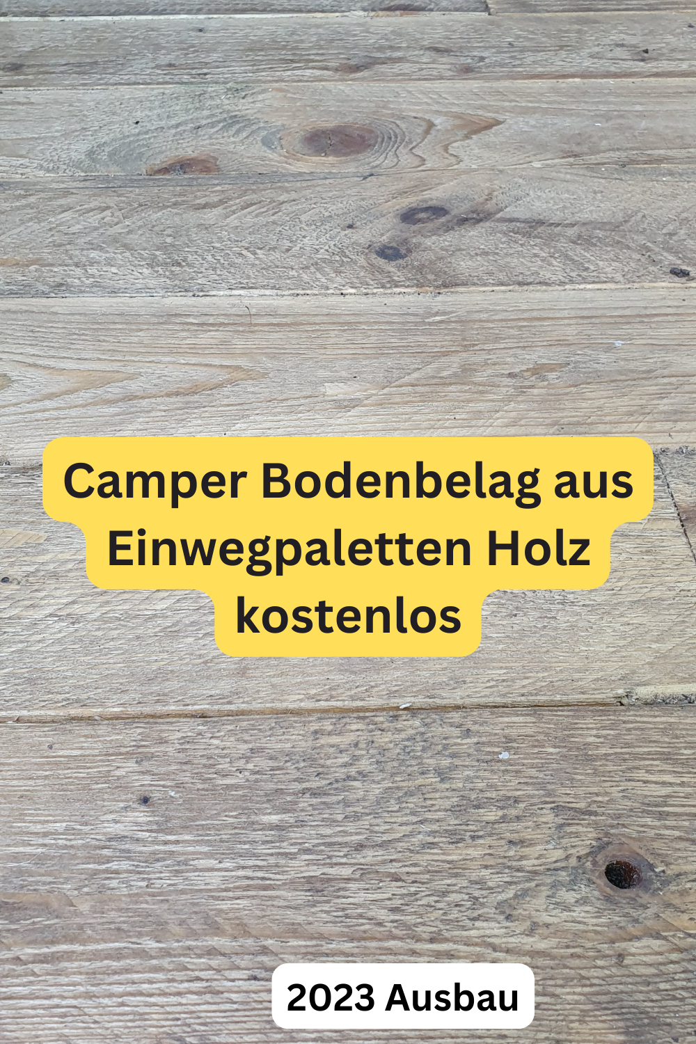 Camper Bodenbelag aus Einwegpaletten Holz kostenlos