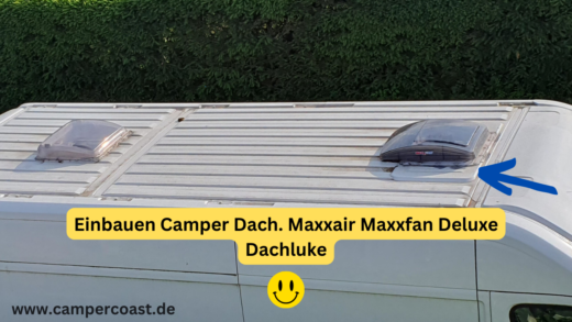Einbauen Camper Dach. Maxxair Maxxfan Deluxe Dachluke