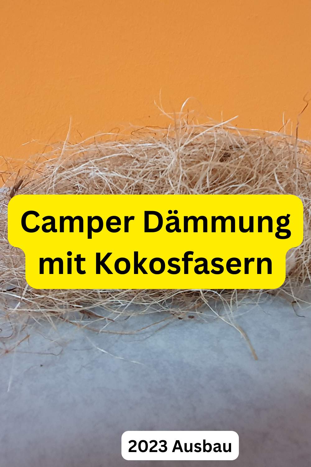 Kastenwagen Camper Dämmung mit Kokosfasern