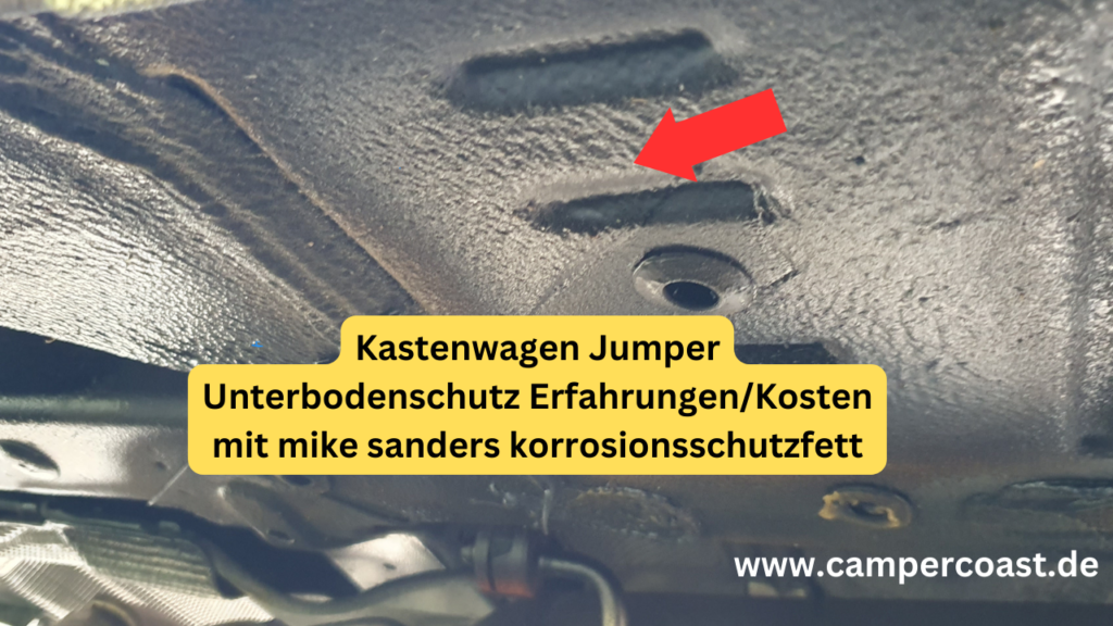 Kastenwagen Jumper Unterbodenschutz ErfahrungenKosten mit mike sanders korrosionsschutzfett