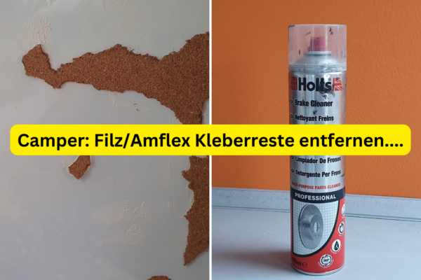 Camper/Wohnmobile Filz Amflex Kleberreste entfernen....