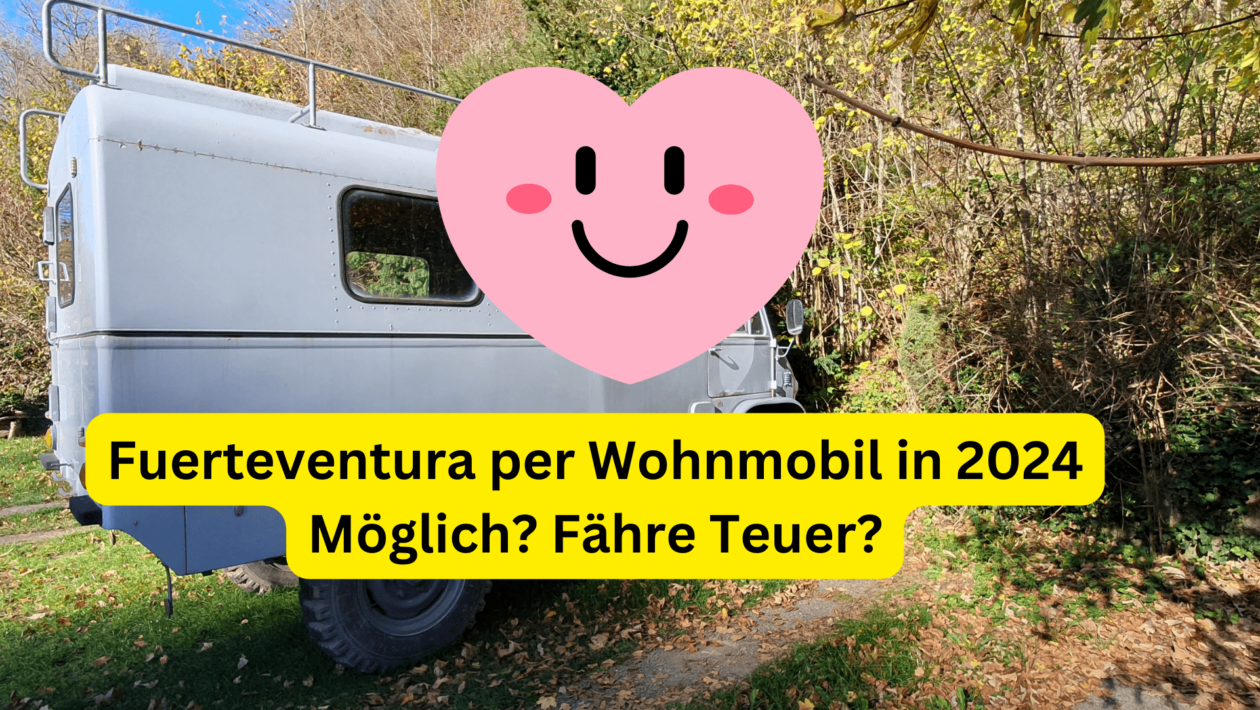 Fuerteventura per Wohnmobil in 2024 Möglich Fähre Teuer