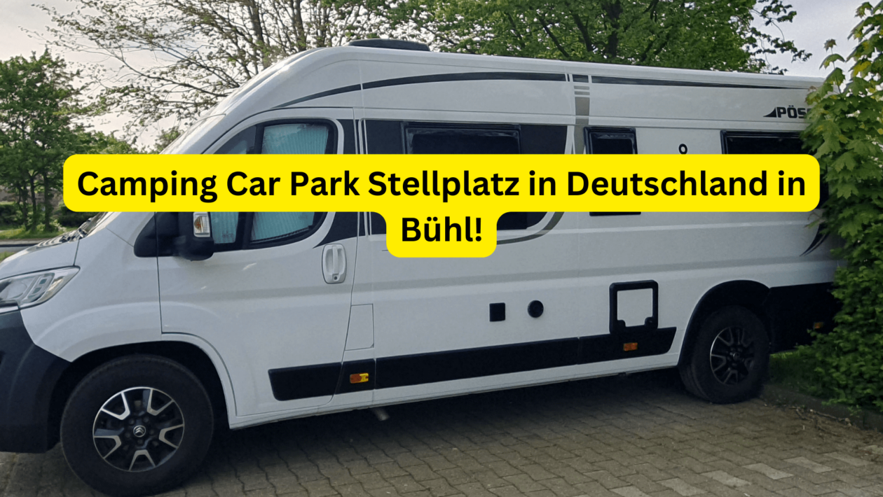 Camping Car Park Stellplatz in Deutschland in Bühl!